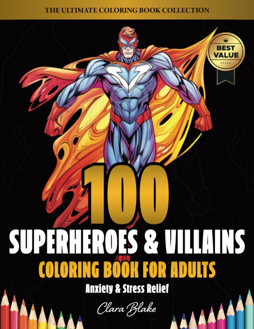 100 Superheroes & Villains: Anxiety & Stress Relief Coloring Book for Adults (Clara Blake's Ultimate Adult Coloring Book Collection) Manga