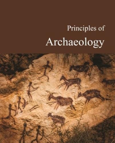 Principles of Archaeology: Print Purchase Includes Free Online Access Social Sciences