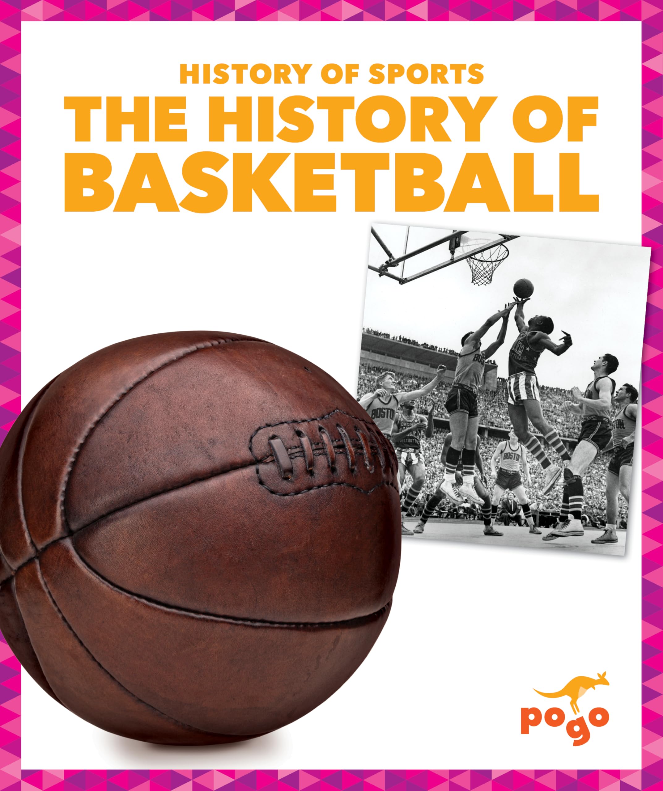 The History of Basketball (History of Sports) Leisure & Fun
