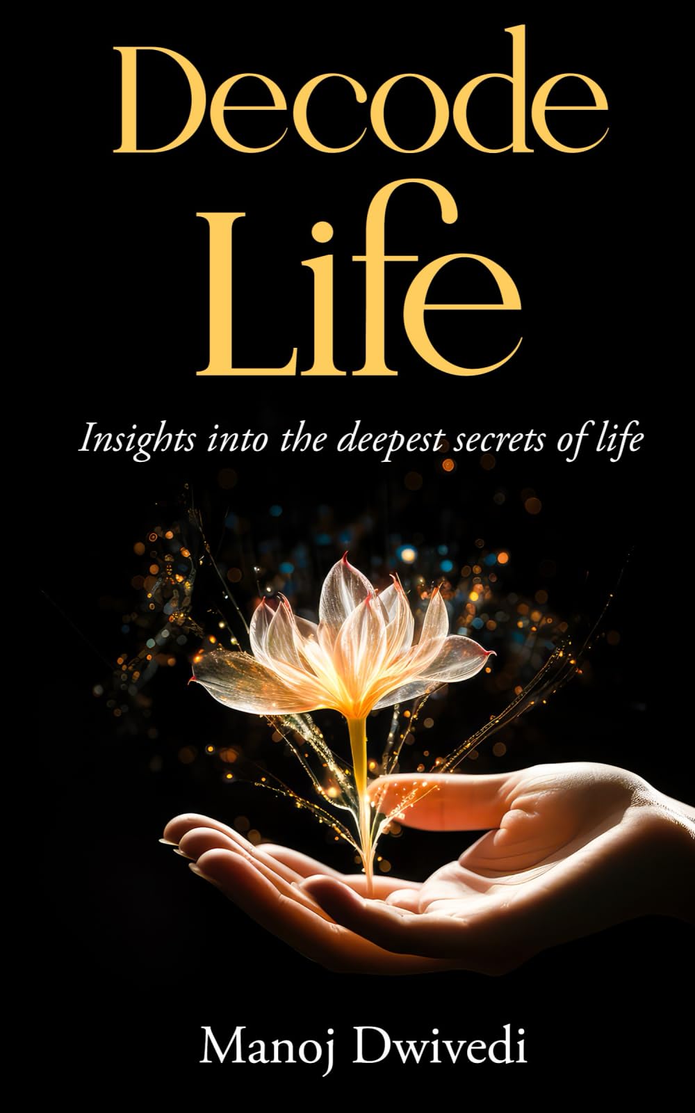 Decode Life - Insights into The Deepest Secrets of Life Lifestyle