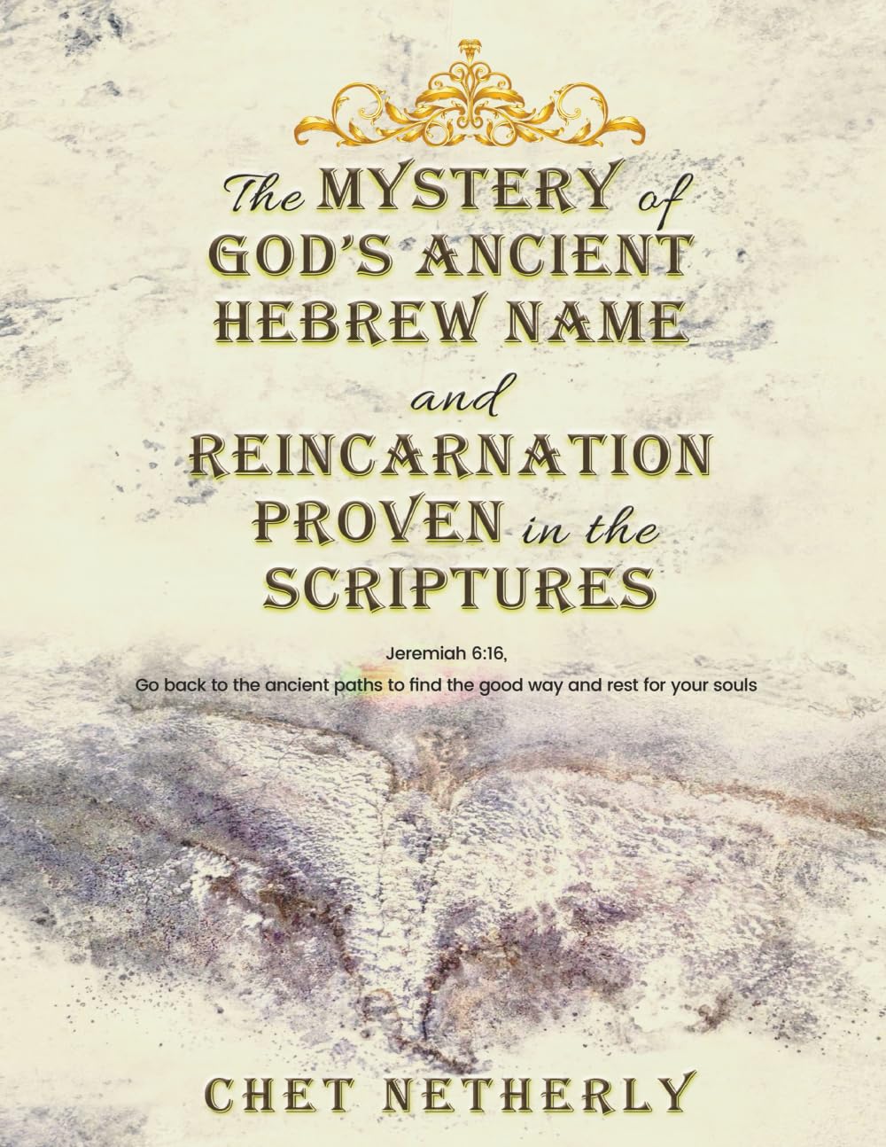The Mystery of God's Ancient Hebrew Name and Reincarnation Proven in the Scriptures Politics & Society