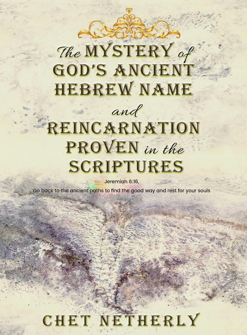 The Mystery of God's Ancient Hebrew Name and Reincarnation Proven in the Scriptures Politics & Society