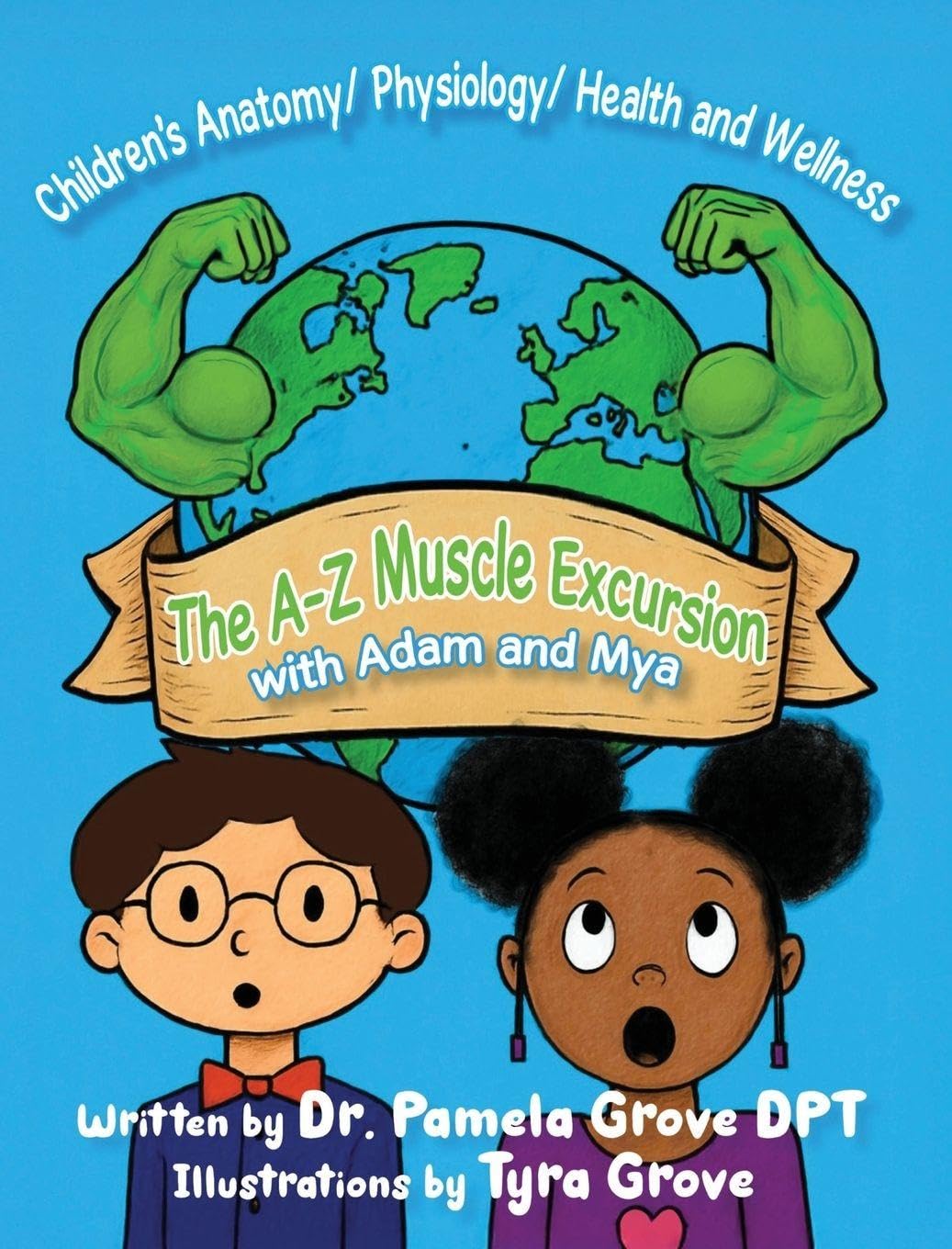 The A-Z Muscle Excursion With Adam And Mya Non-fiction