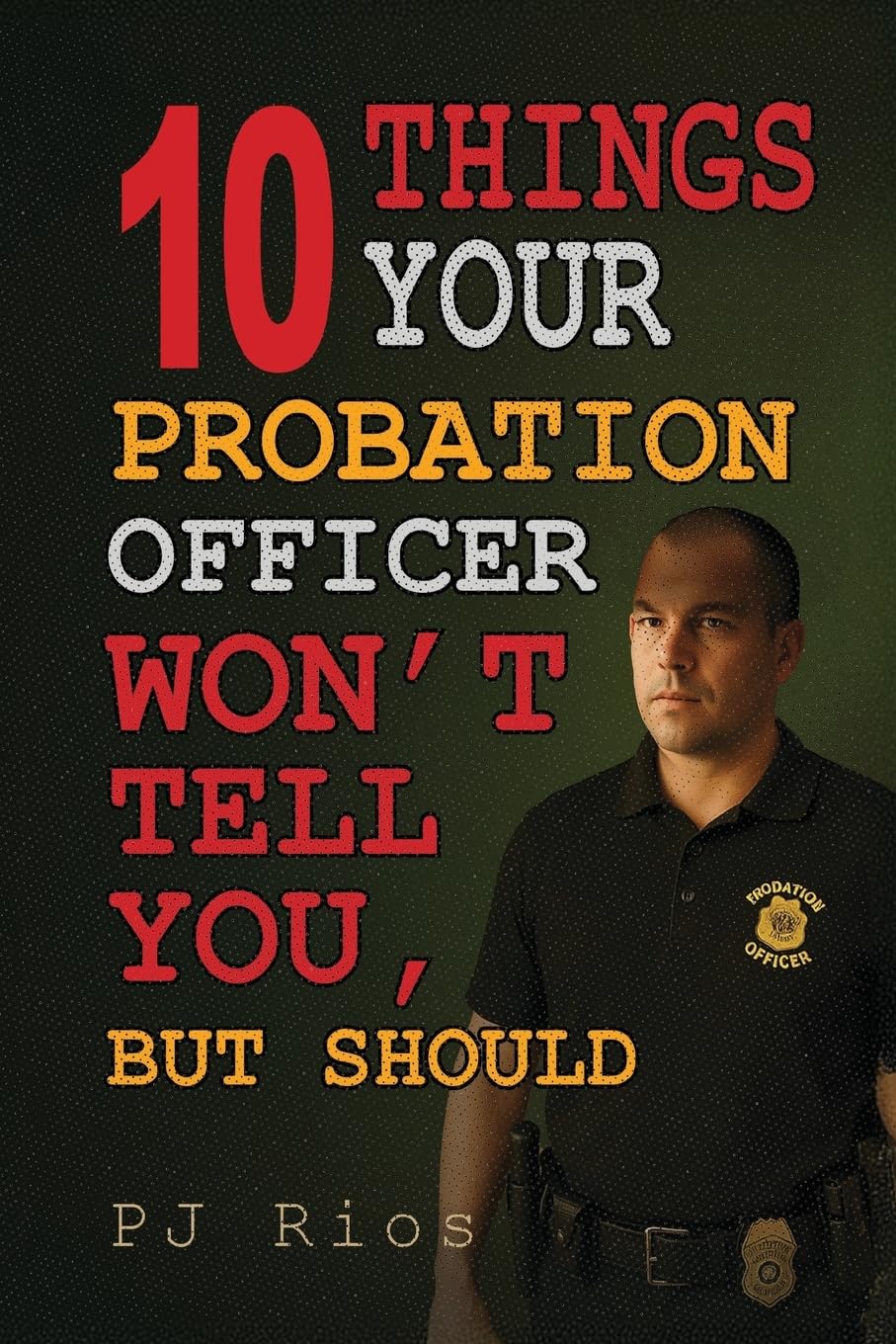 10 Things Your Probation Officer Won't Tell You But Should Medicine