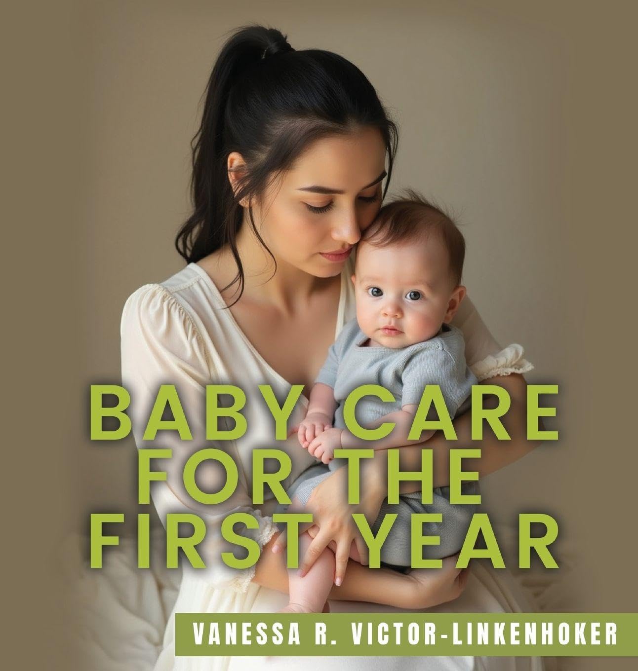 Baby Care for the First Year Parents & Children