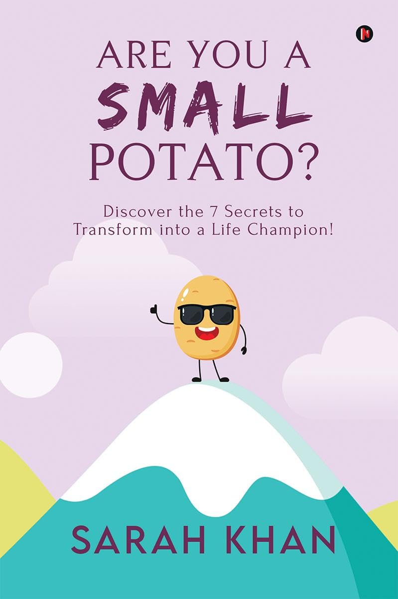 ARE YOU A SMALL POTATO?: Discover the 7 Secrets to Transform into a Life Champion! book