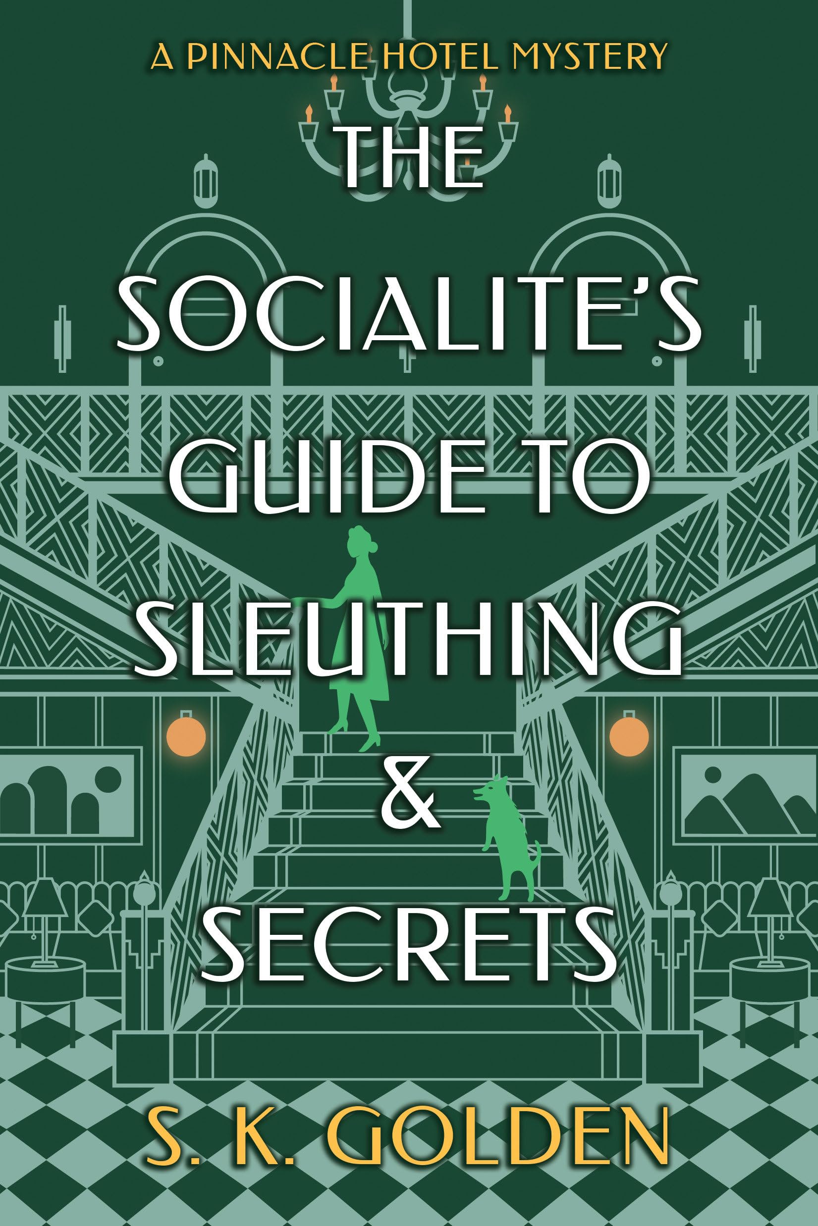 The Socialite's Guide to Sleuthing and Secrets (A Pinnacle Hotel Mystery, Band 3) Historical Fiction