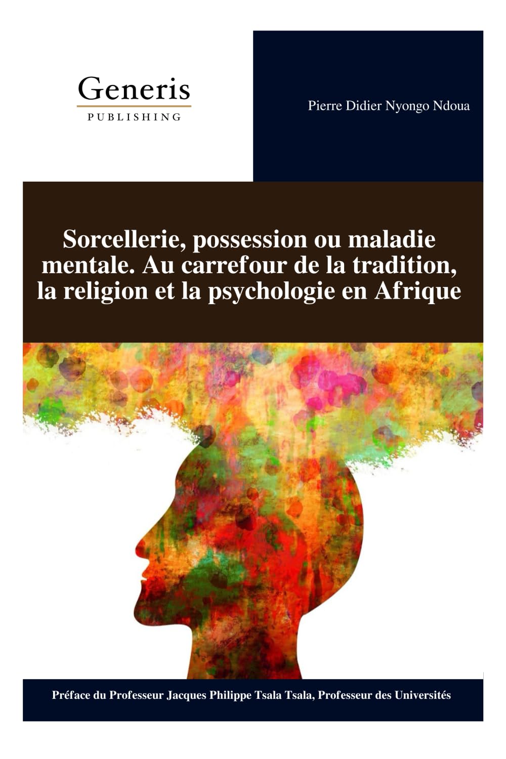Sorcellerie, possession ou maladie mentale. Au carrefour de la tradition, la religion et la psychologie en Afrique book