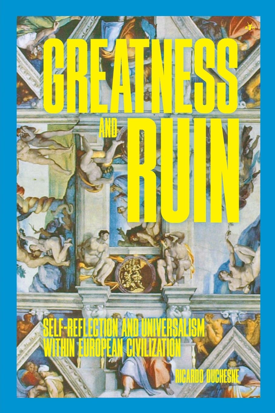 Greatness and Ruin: Self-Reflection and Universalism within European Civilization Philosophy