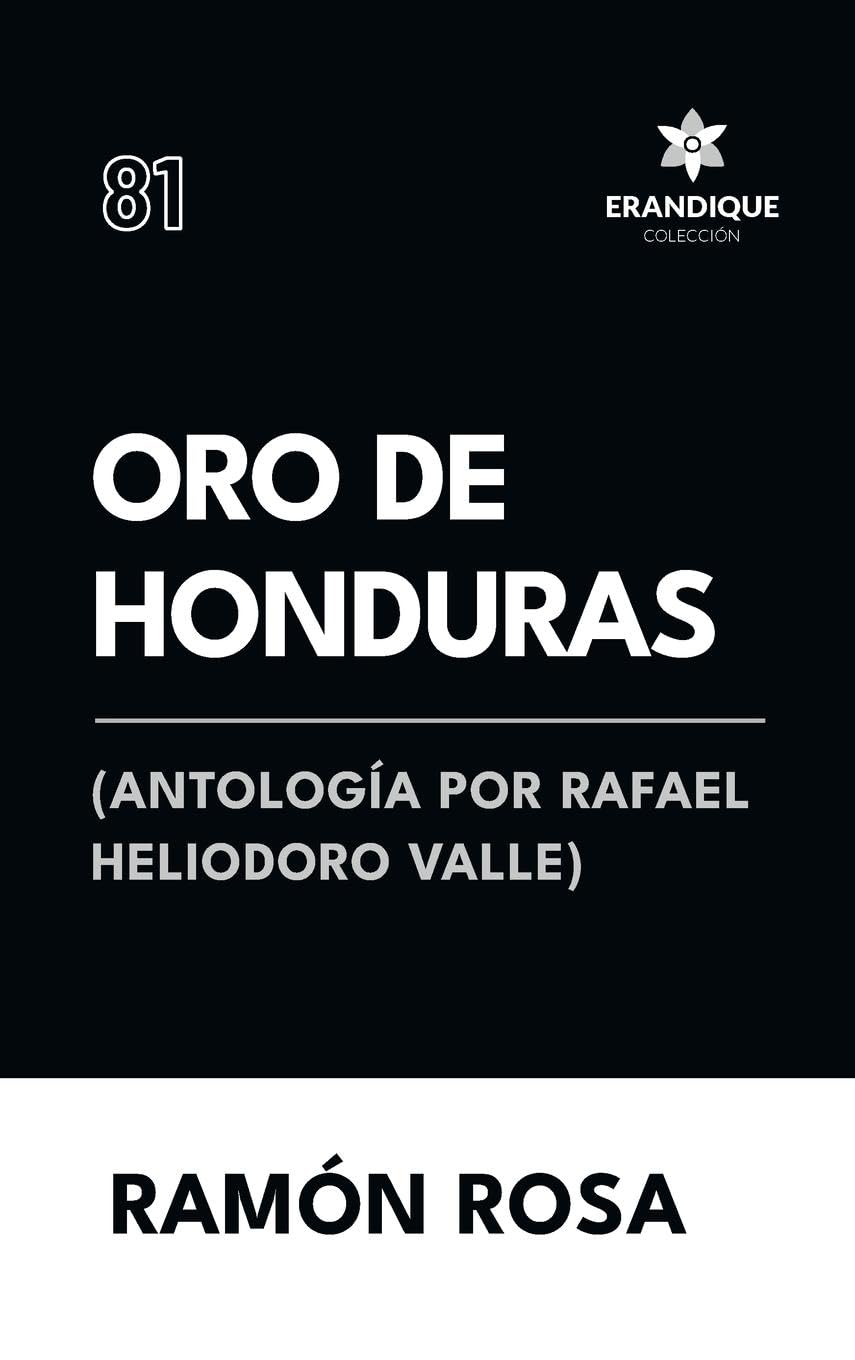 Oro de Honduras (Antología de Rafael Heliodoro Valle) Politics & History