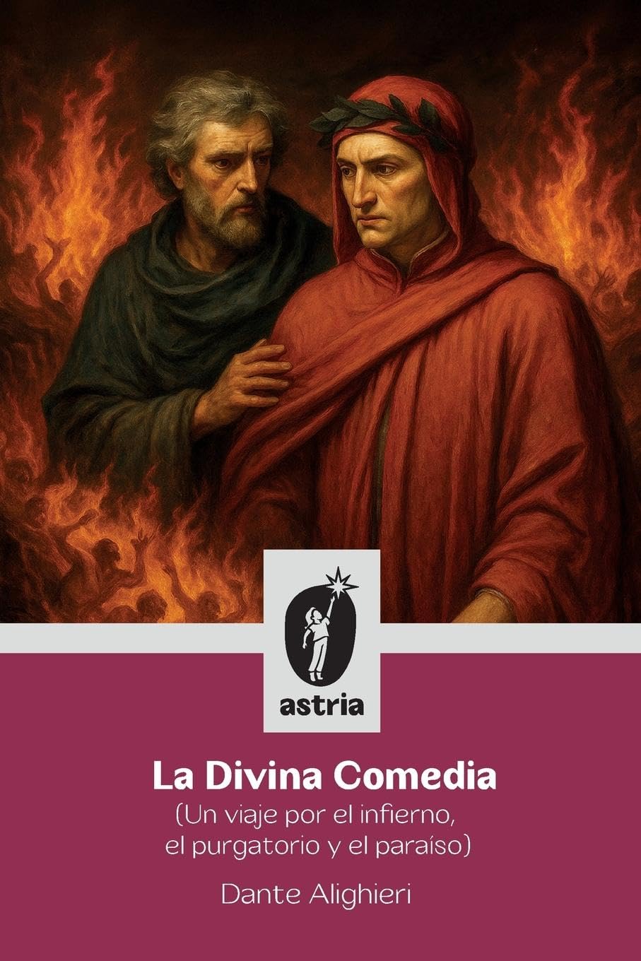 La Divina Comedia (Un viaje por el infierno, el purgatorio y el paraíso) Classics