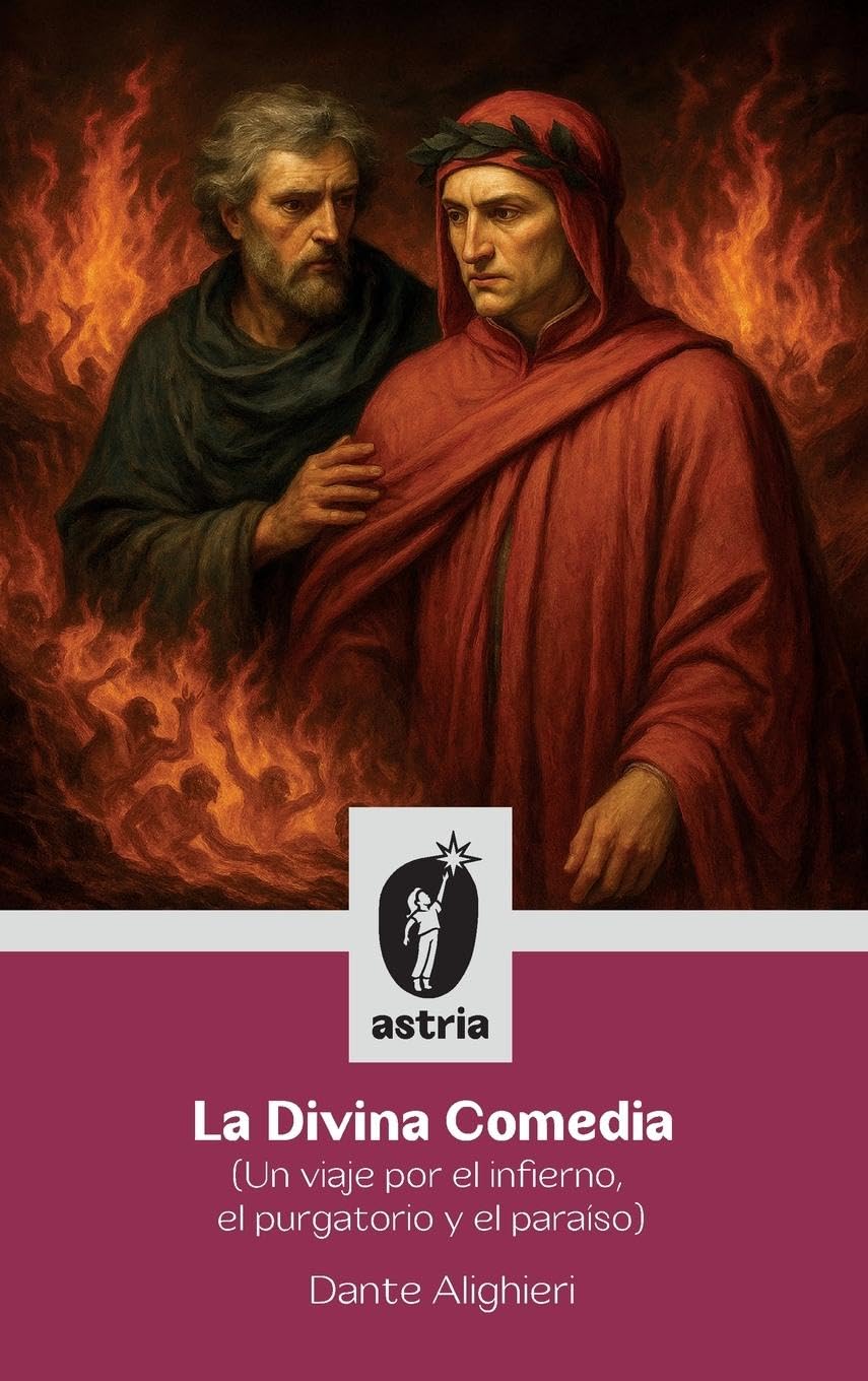 La Divina Comedia (Un viaje por el infierno, el purgatorio y el paraíso) Classics