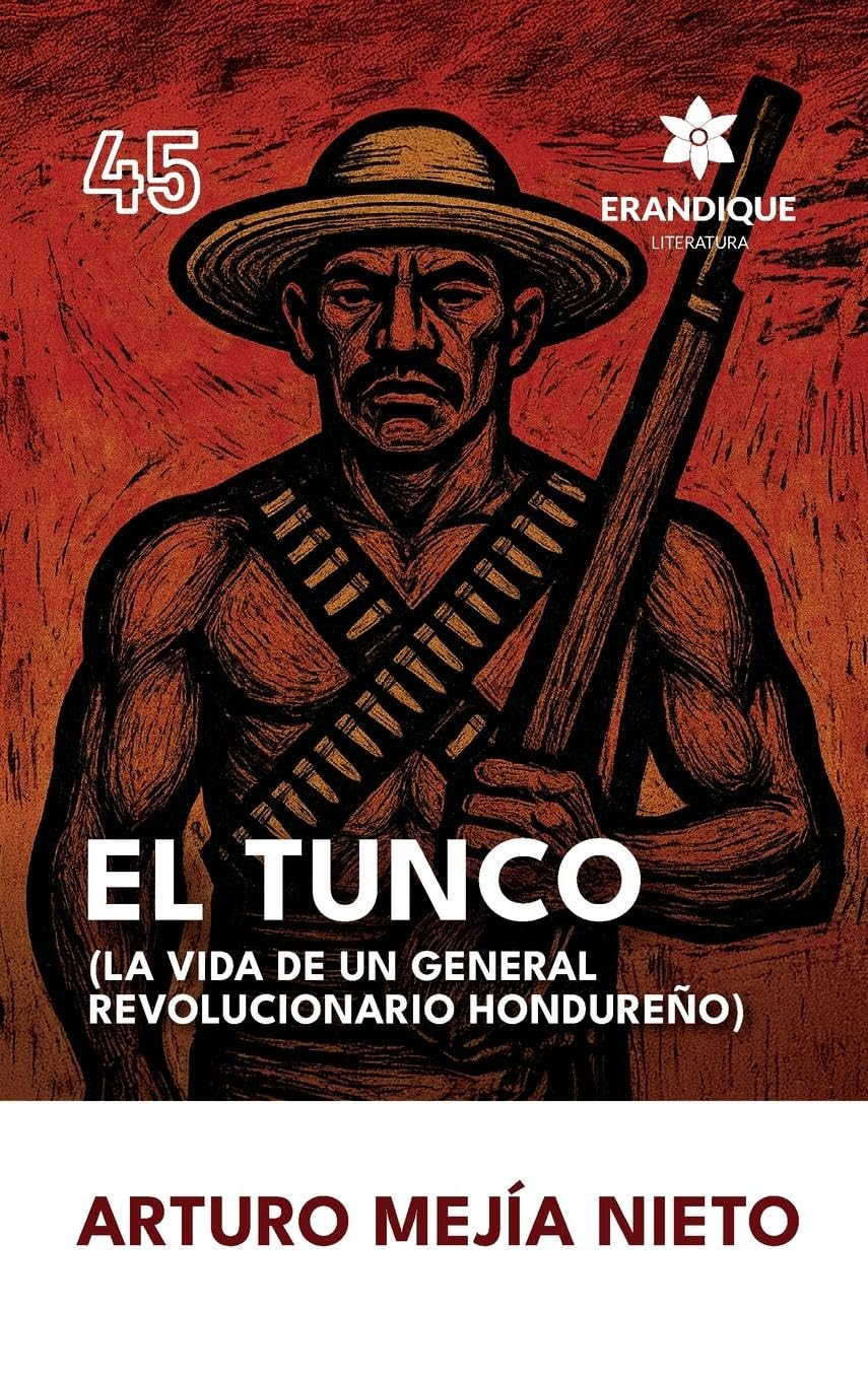 El Tunco (La vida de un general revolucionario hondureño) Contemporary literature