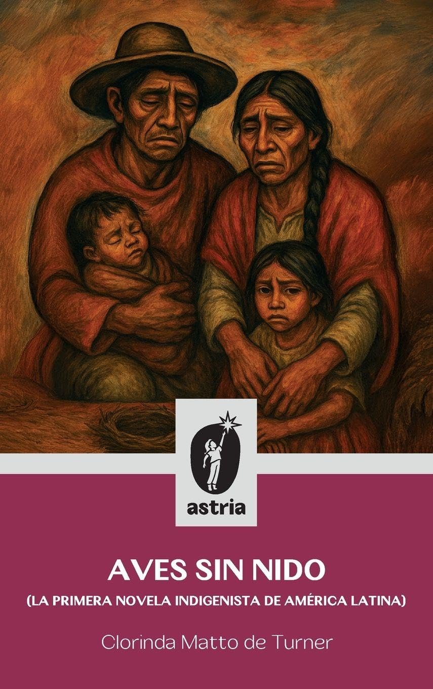 Aves sin nido (La primera novela indigenista de América Latina) Historical Fiction