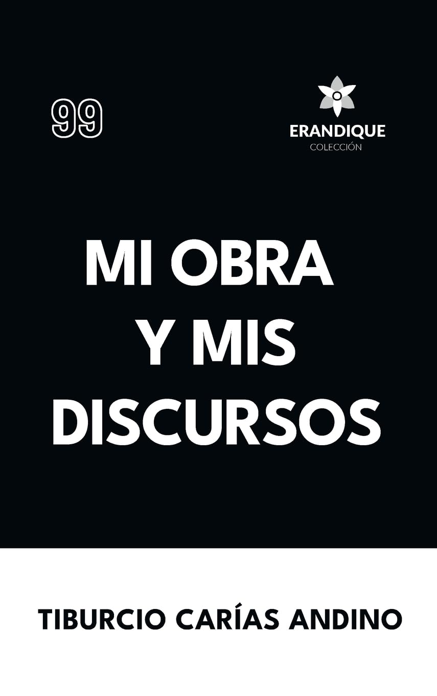 Mi obra y mis discursos Politics & History