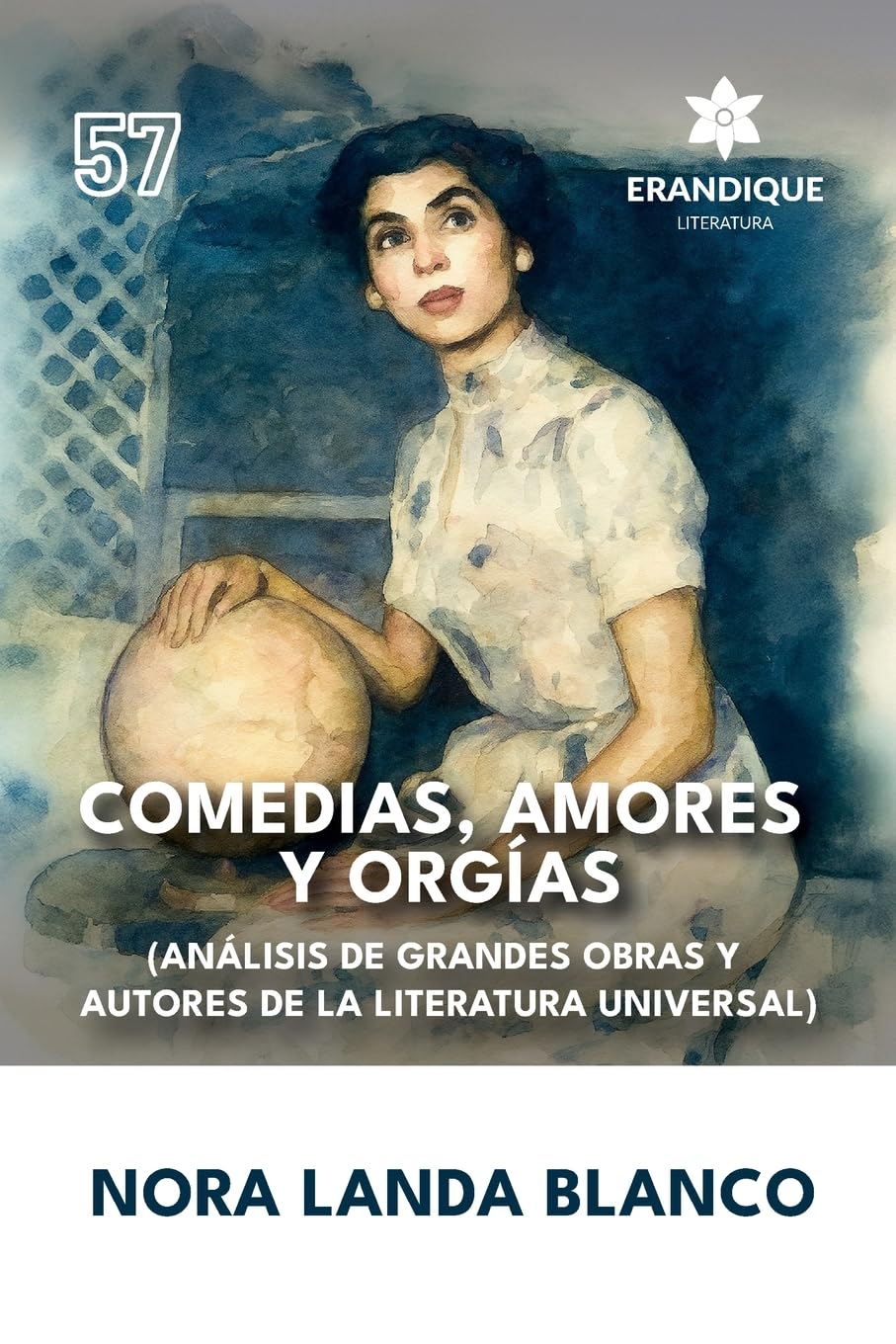 Comedias, amores y orgías (Análisis de grandes obras y autores de la literatura universal) Classics
