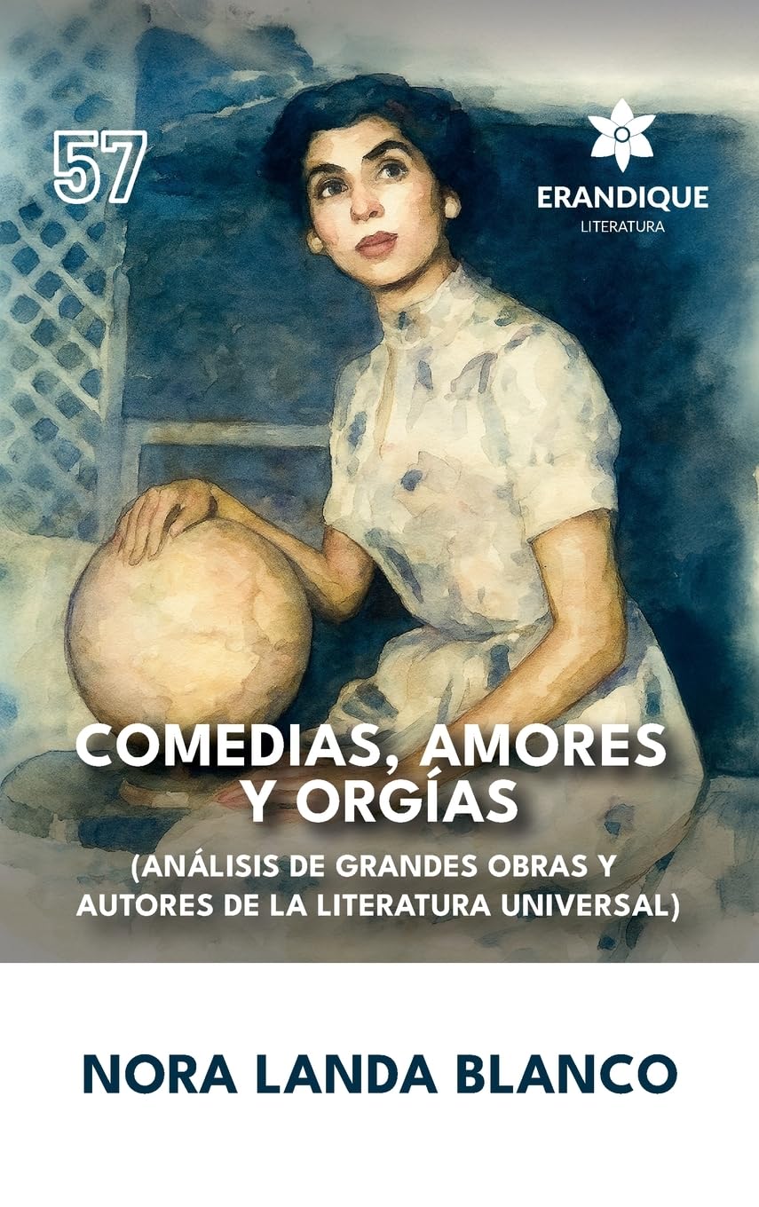 Comedias, amores y orgías (Análisis de grandes obras y autores de la literatura universal) Classics
