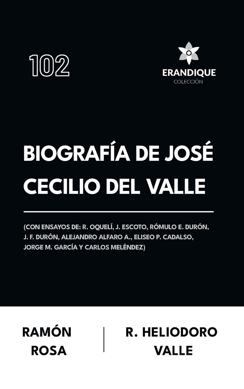 Biografía de José Cecilio del Valle (Con ensayos de Politics & History