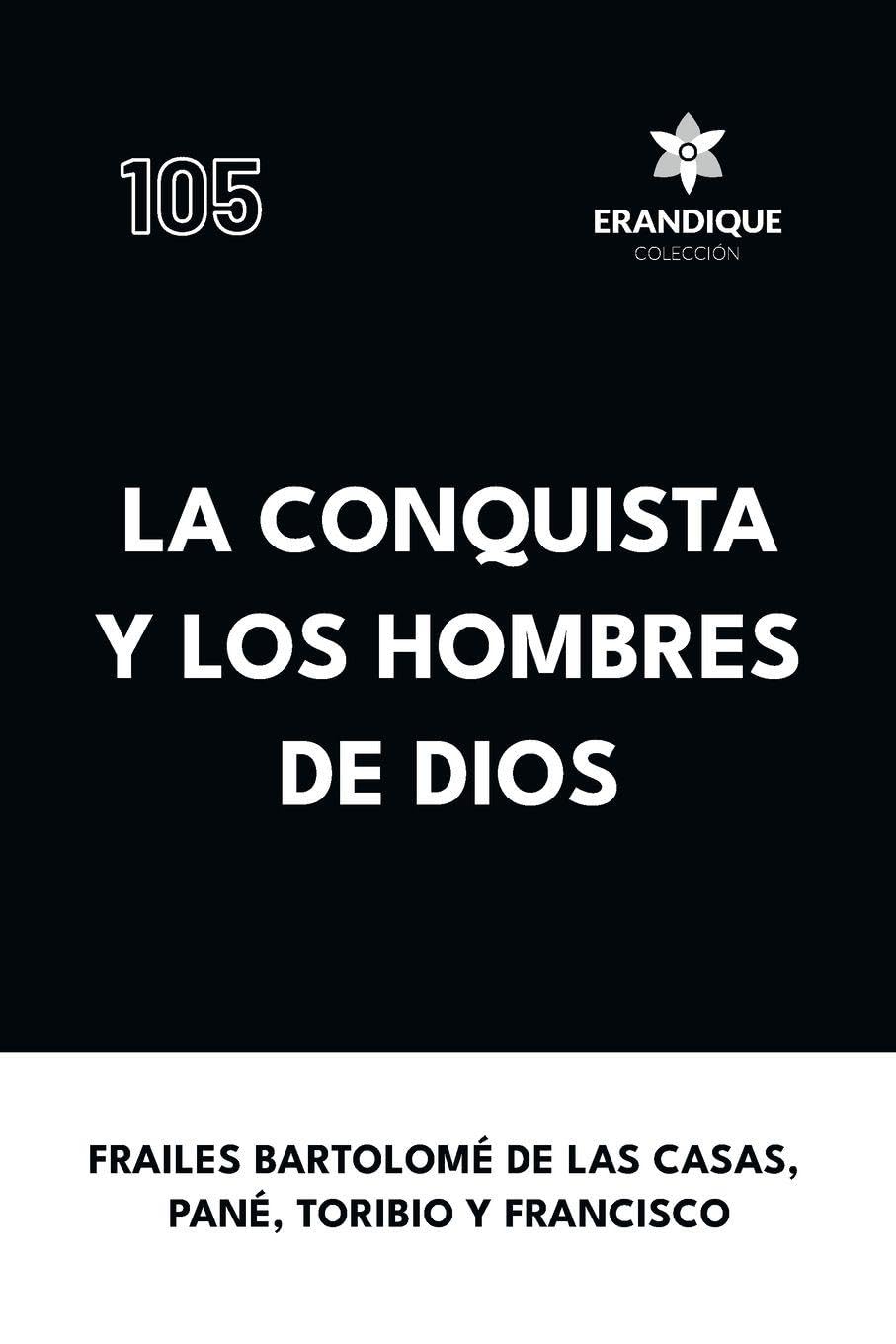 La conquista y los hombres de Dios Politics & History