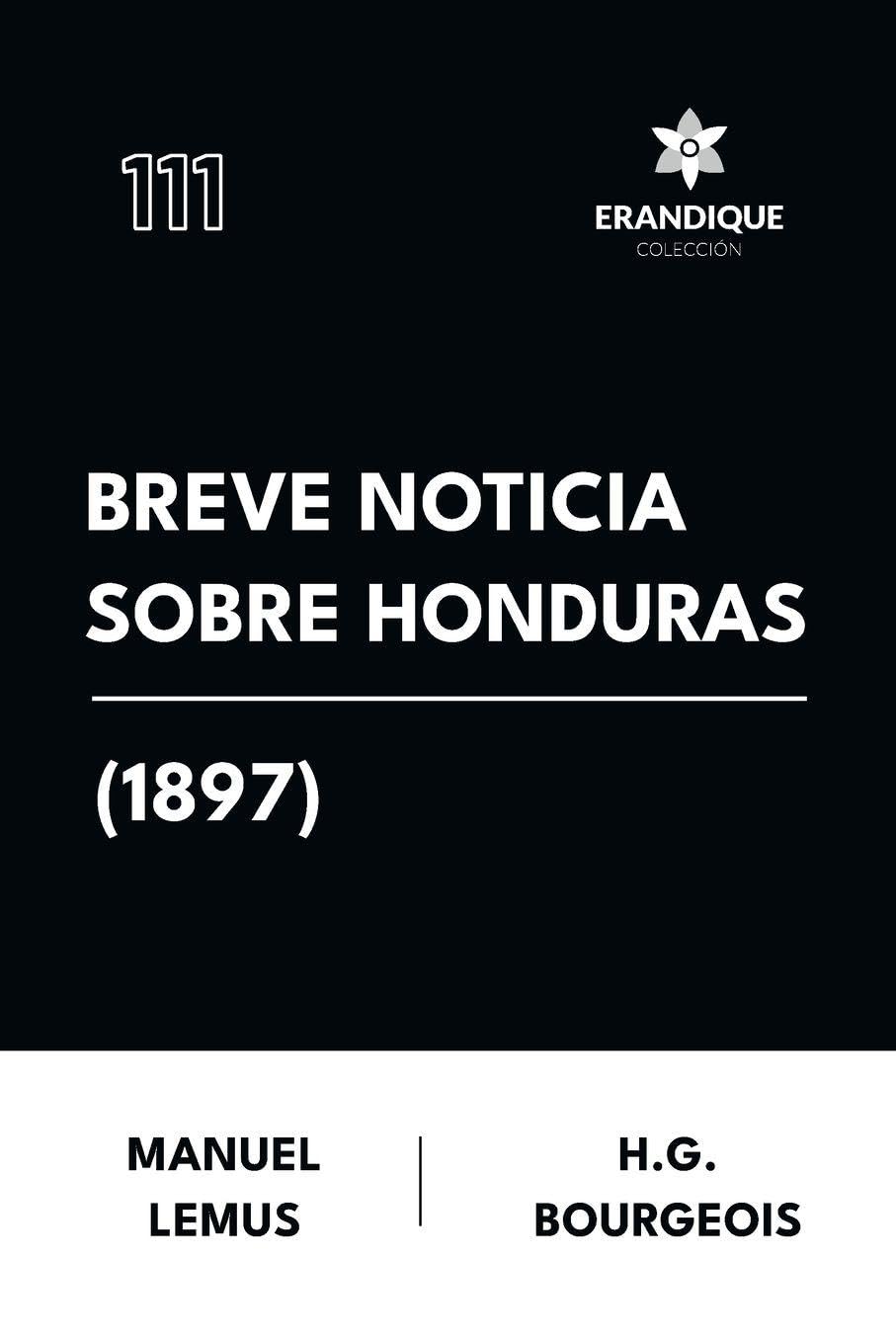 Breve Noticia Sobre Honduras (1897) Politics & History