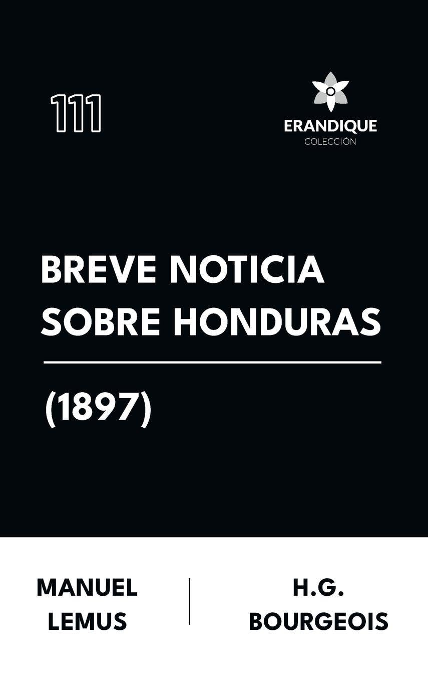 Breve Noticia Sobre Honduras (1897) Politics & History
