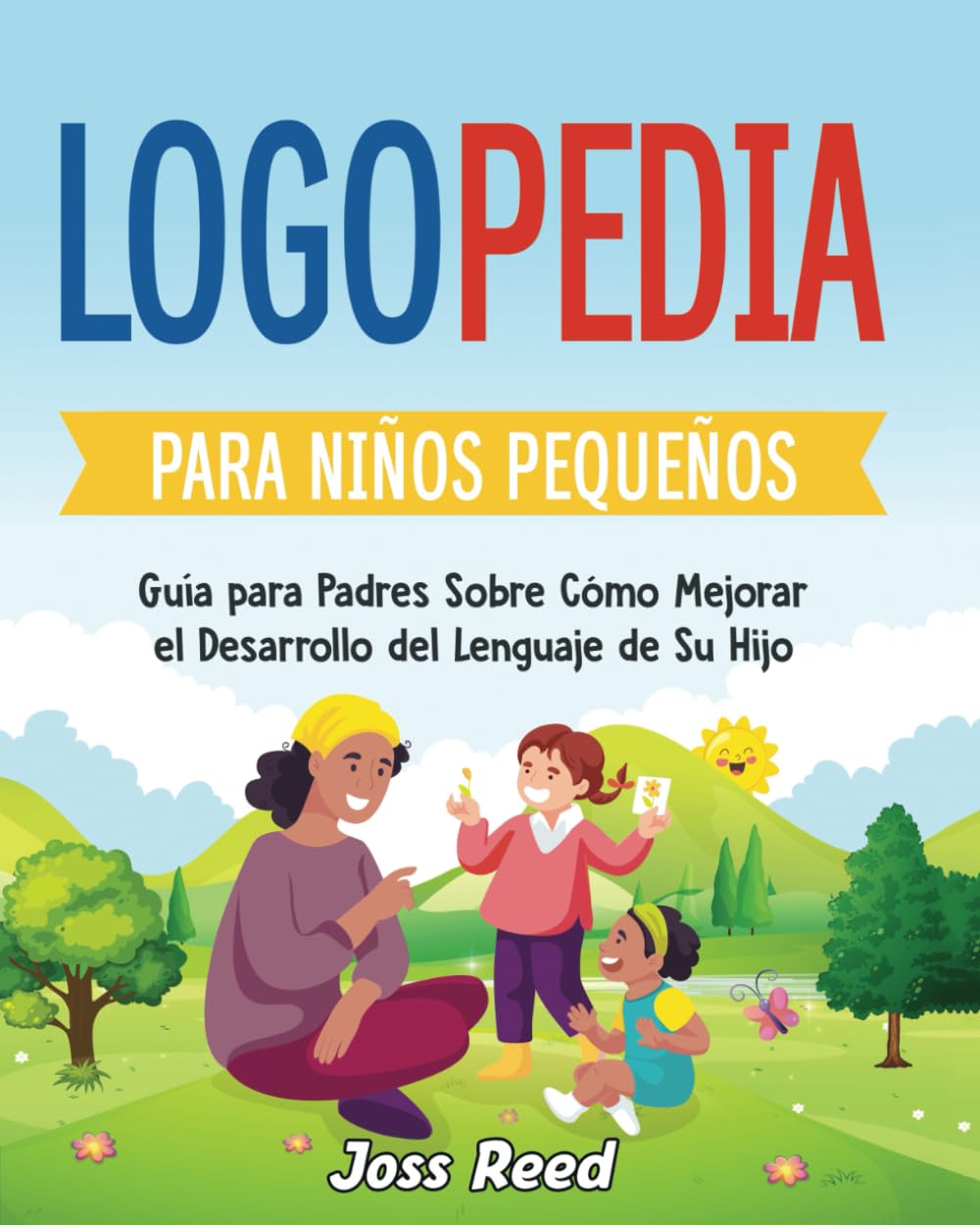 Logopedia para niños pequeños: Guía para padres sobre cómo mejorar el desarrollo del lenguaje de su hijo book