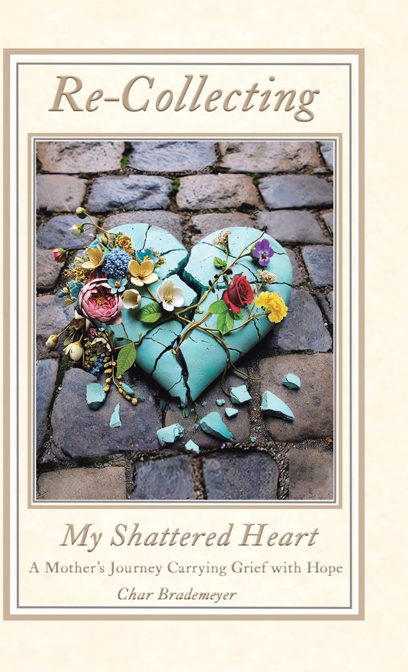 Re-Collecting My Shattered Heart Death & Mourning