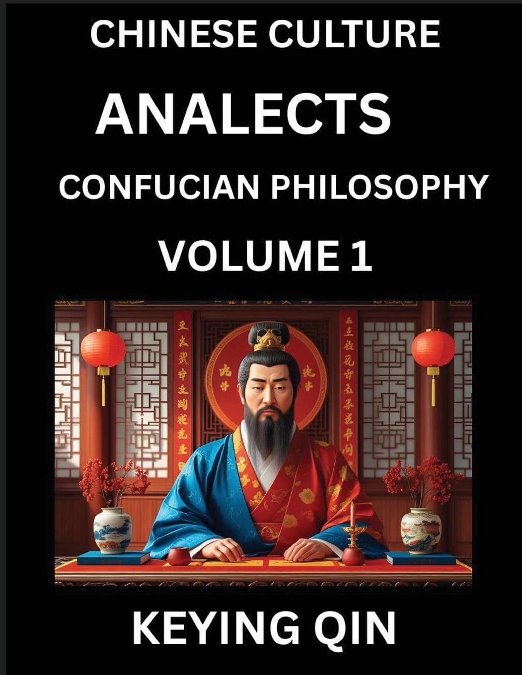 Chinese Culture and Confucian Philosophy (Volume 1)- Learn Mandarin Chinese with Analects Of Confucius Lessons, Vocabulary, Words, Stories, Phrases, Lunyu, Pinyin, English, Suitable for Kids, Young and Adults, HSK All Levels Contemporary literature Books