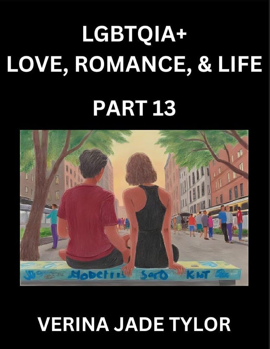 LGBTQIA+ Love, Romance, Sex, and Life (Part 13)- Queer Voices, Resilient Lives, Short Essays on Rights, Social Life, Experiences and Challenges of Being Lesbian, Gay, Queer and Non-binary, Identity, and Liberation, Fight for Rainbow Pride Equality Social Sciences