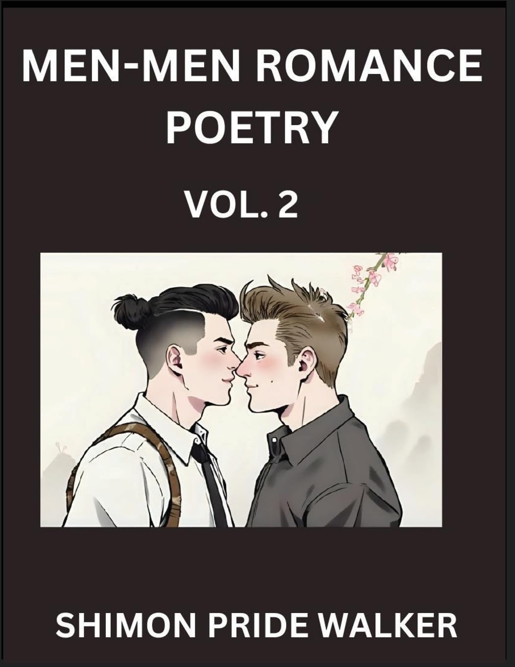 Men-Men Romance Poetry with Christian Bible (Part 2)- Self-help Queer Gay Love Poems of Romance, Supporting non-binary LGBTQ+ People, Verse Between MM Rainbow Heartbeats Contemporary literature