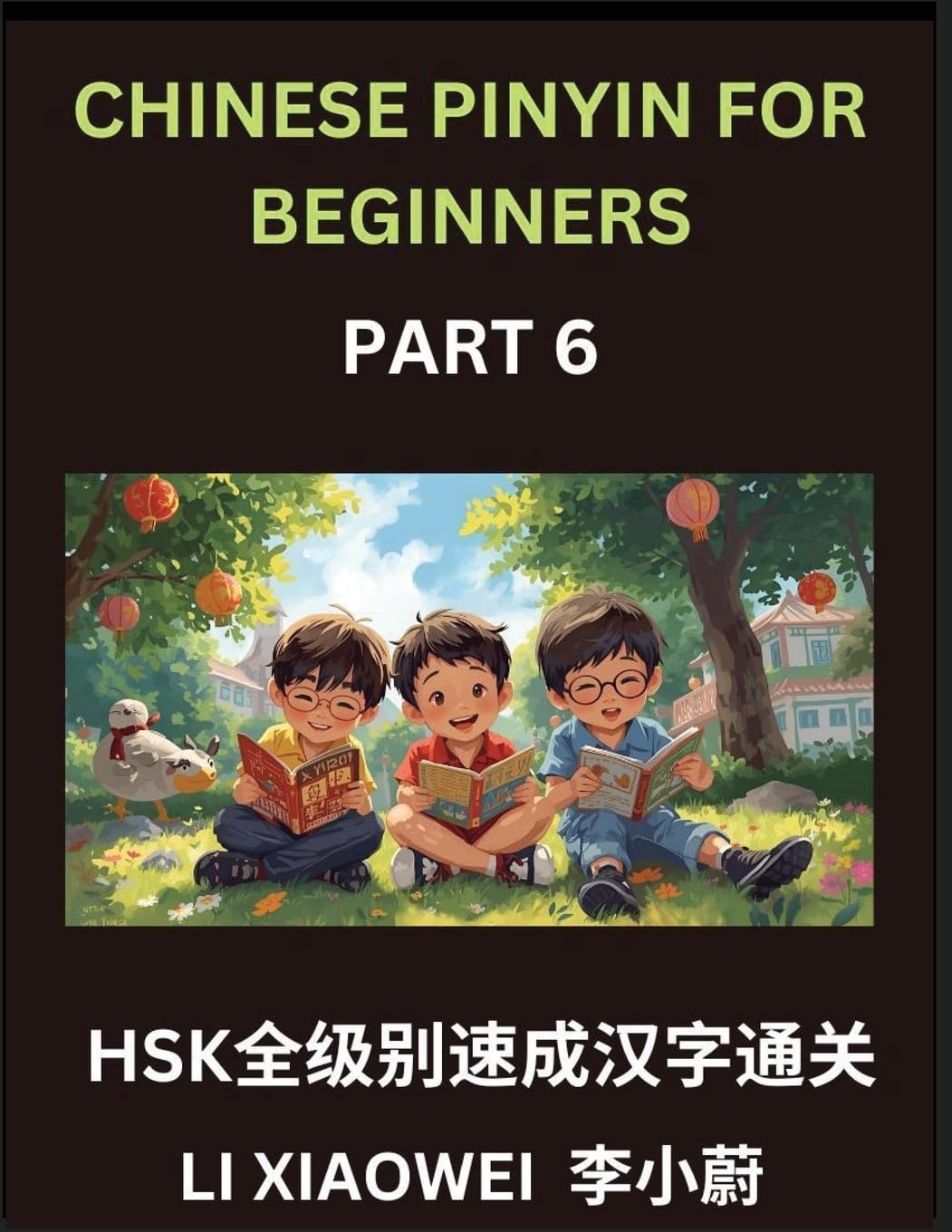 Chinese Pinyin for Beginners (Volume 6)- HSK All-Levels Character Blitz, Fast-Track Reading with Pinyin, English, and Beginner-Friendly Multiple-Choice Questions Foreign Languages ​​& Dictionaries