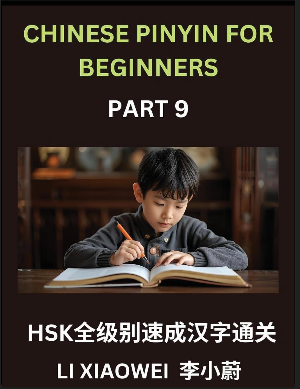 Chinese Pinyin for Beginners (Volume 9)- Chinese Character Crash Course for HSK, Pinyin, English, and Simple Multiple-Choice Questions to Boost Beginners Contemporary literature