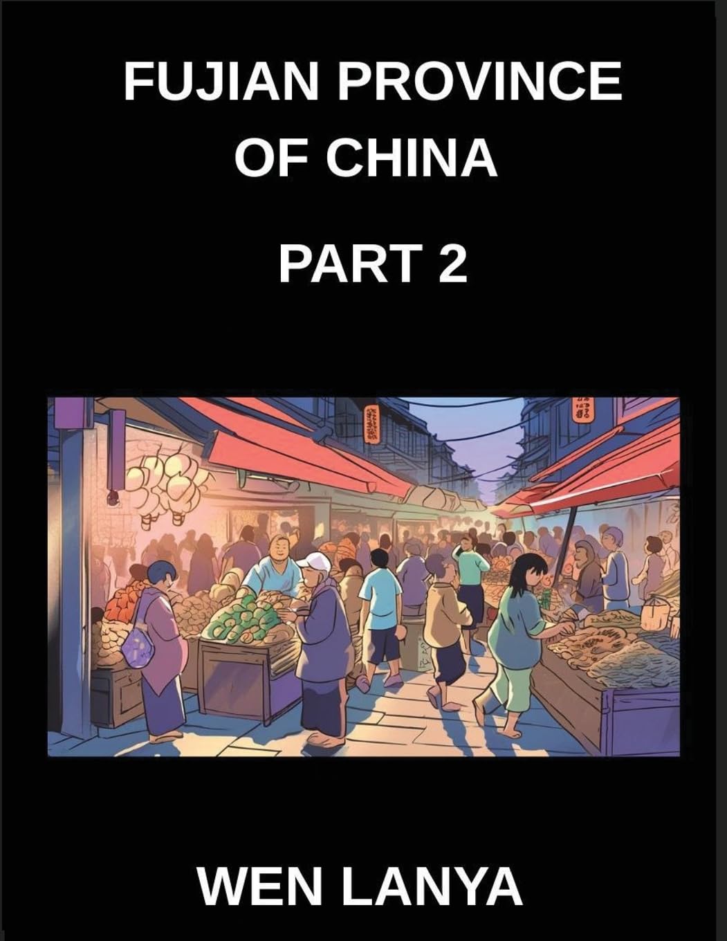 Fujian Province of China (Part 2)- Master Simplified Mandarin Chinese Learn Characters, Words, Sentences, and Vocabulary with Virtual Chinese IDs and Mainland Addresses Contemporary literature Books