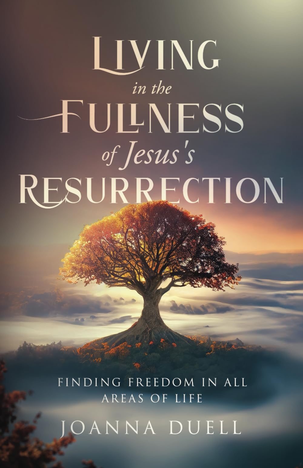 Living in the Fullness of Jesus's Resurrection Religion & Esotericism