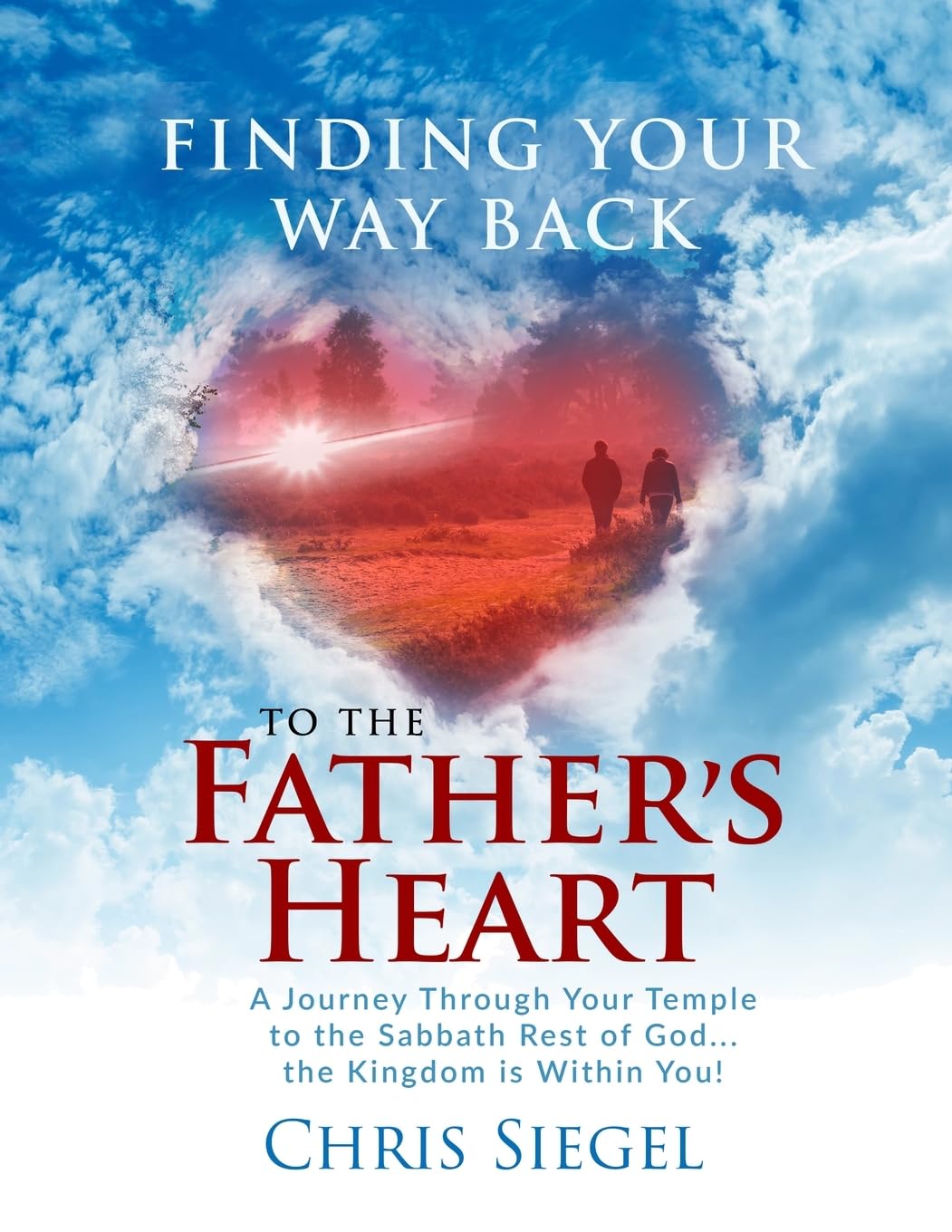 Finding Your Way Back to the Father's Heart Religion & Esotericism