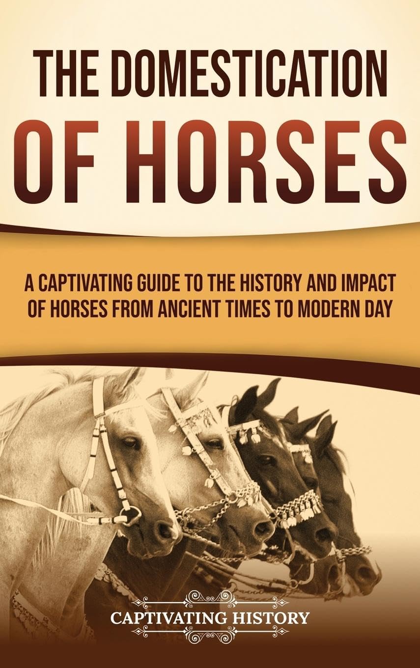 The Domestication of Horses Politics & History