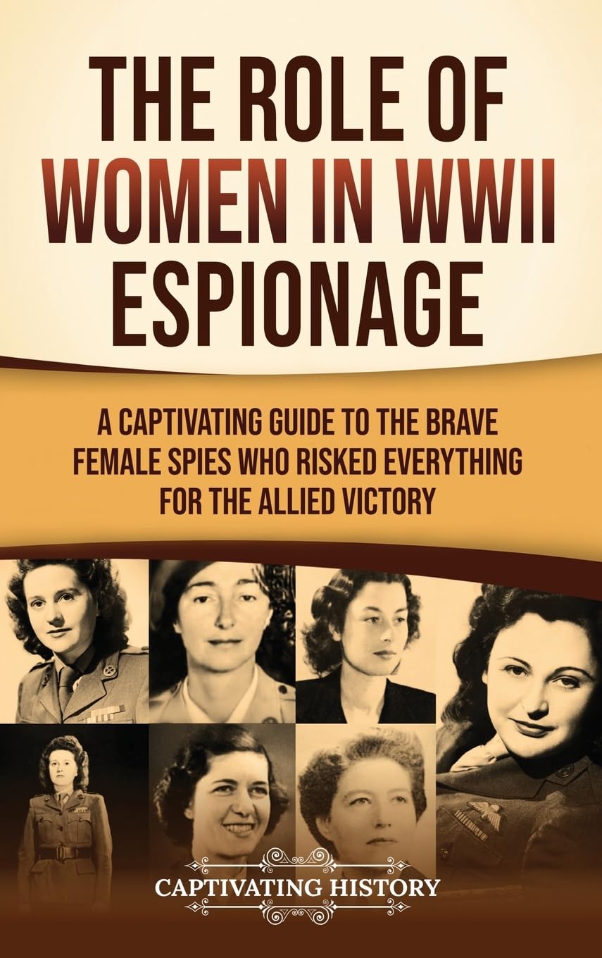 The Role of Women in WWII Espionage Politics & History