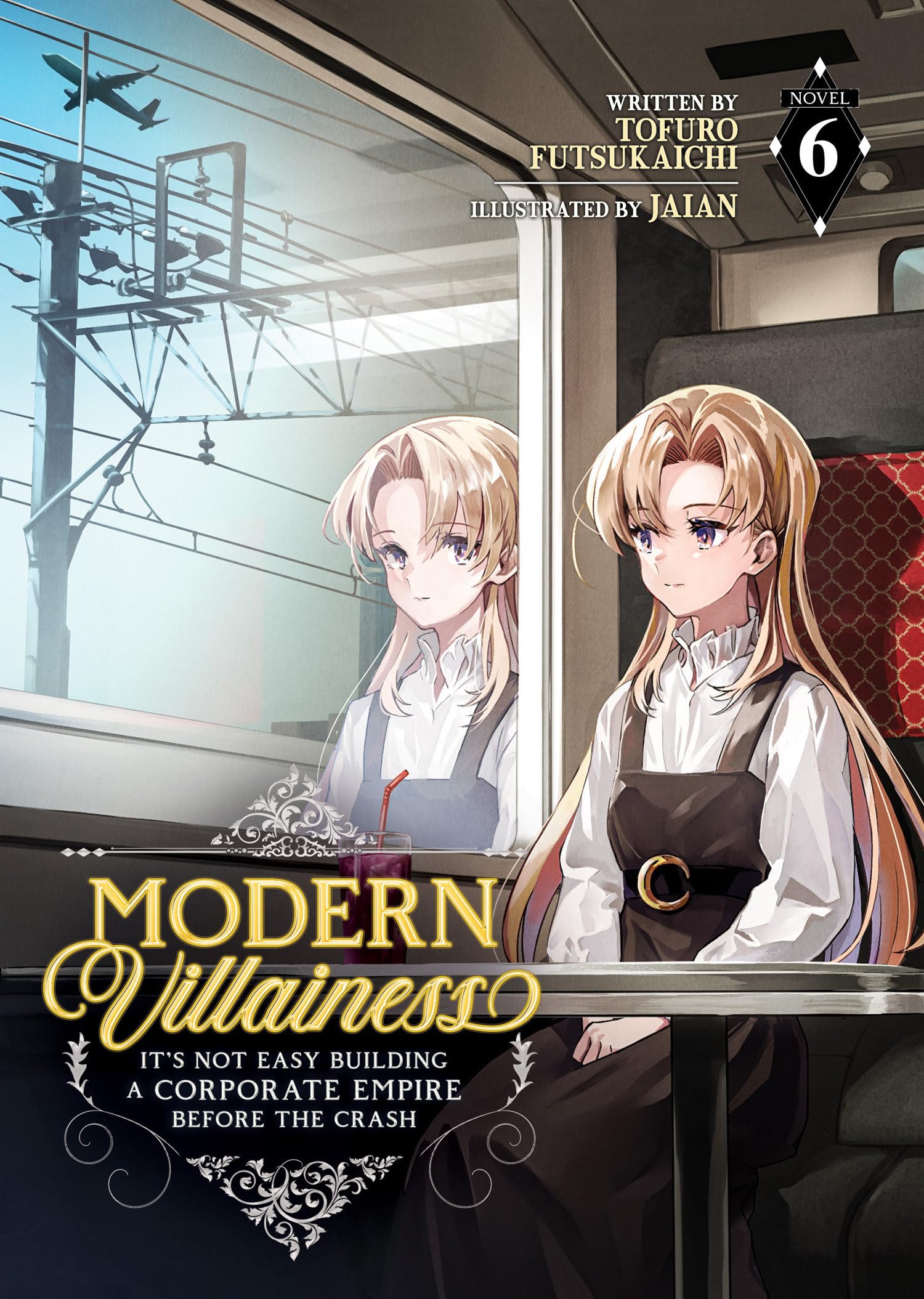 Modern Villainess: It's Not Easy Building a Corporate Empire Before the Crash (Light Novel) Vol. 6 Historical Fiction