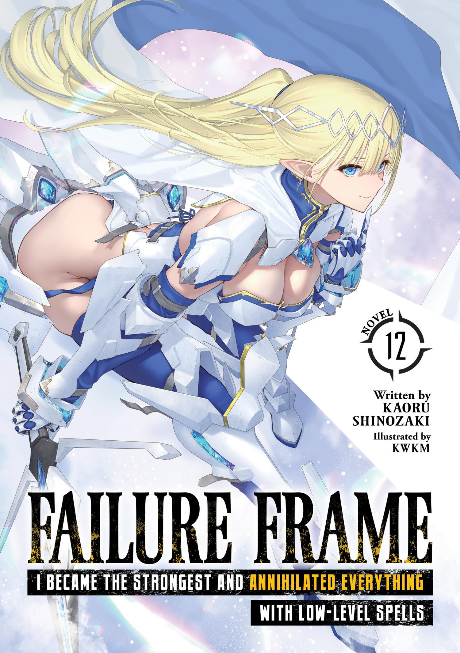Failure Frame: I Became the Strongest and Annihilated Everything with Low-Level Spells (Light Novel) Vol. 12 Action & Adventure