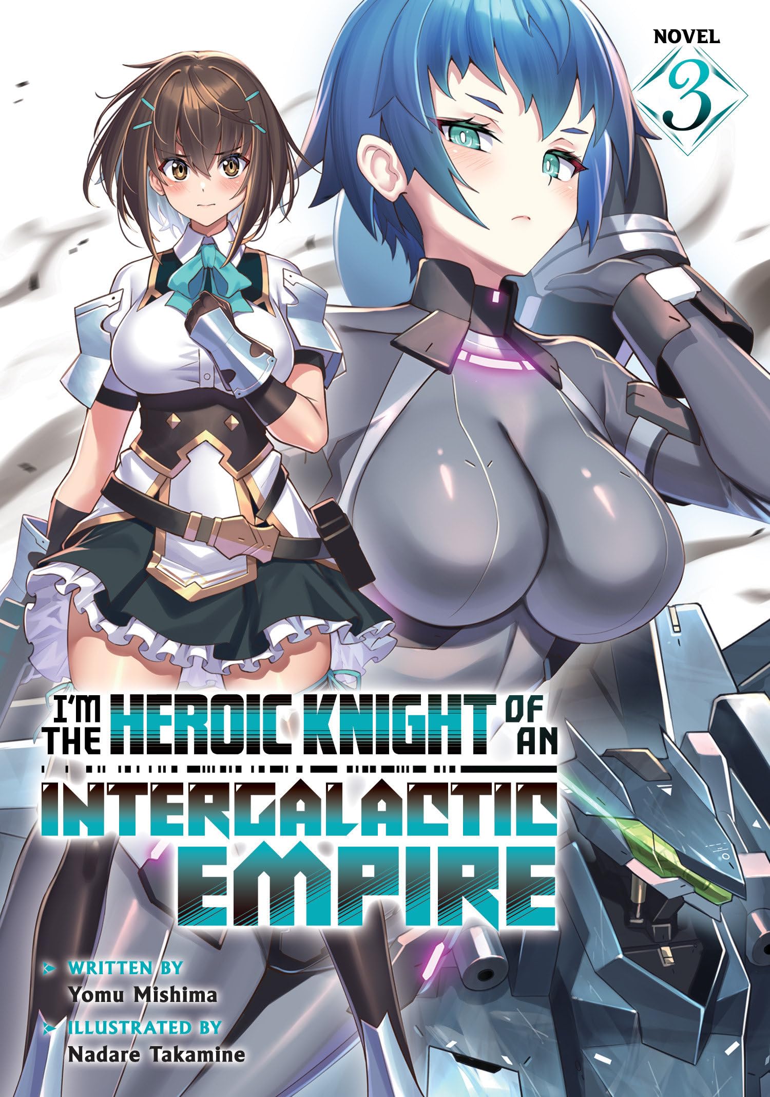 I'm the Heroic Knight of an Intergalactic Empire! (Light Novel) Vol. 3 Contemporary literature