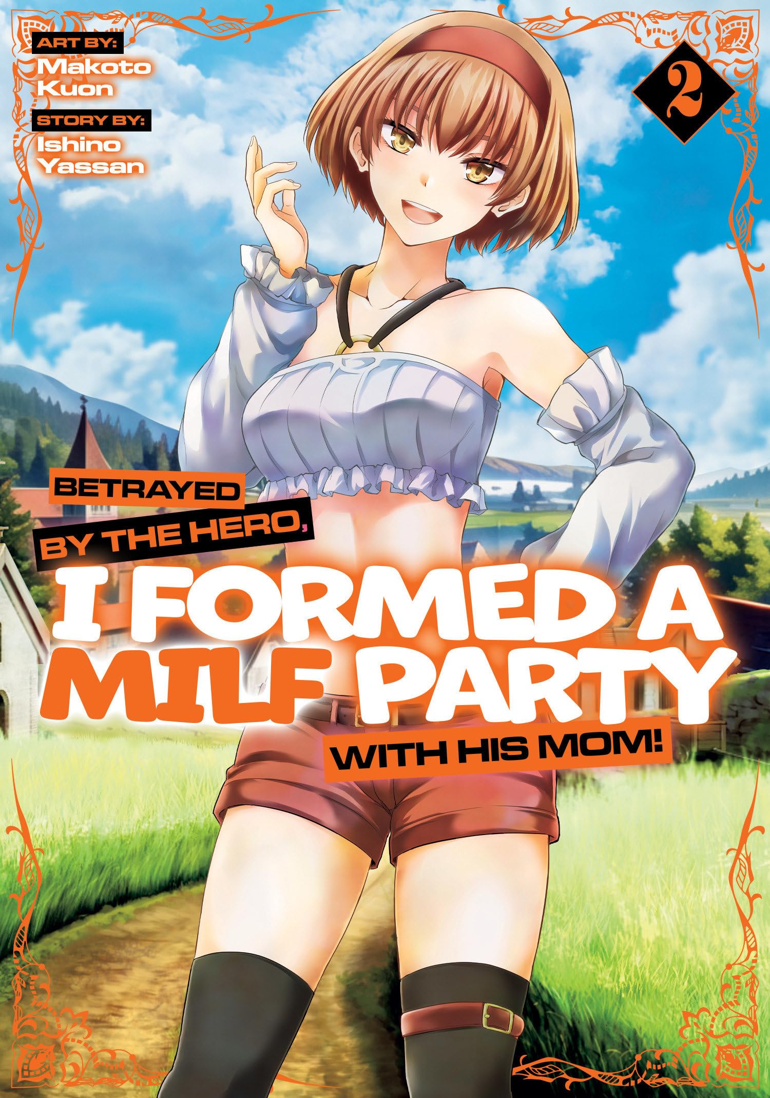 Betrayed by the Hero, I Formed a Milf Party with His Mom! (Manga) Vol. 2 Manga