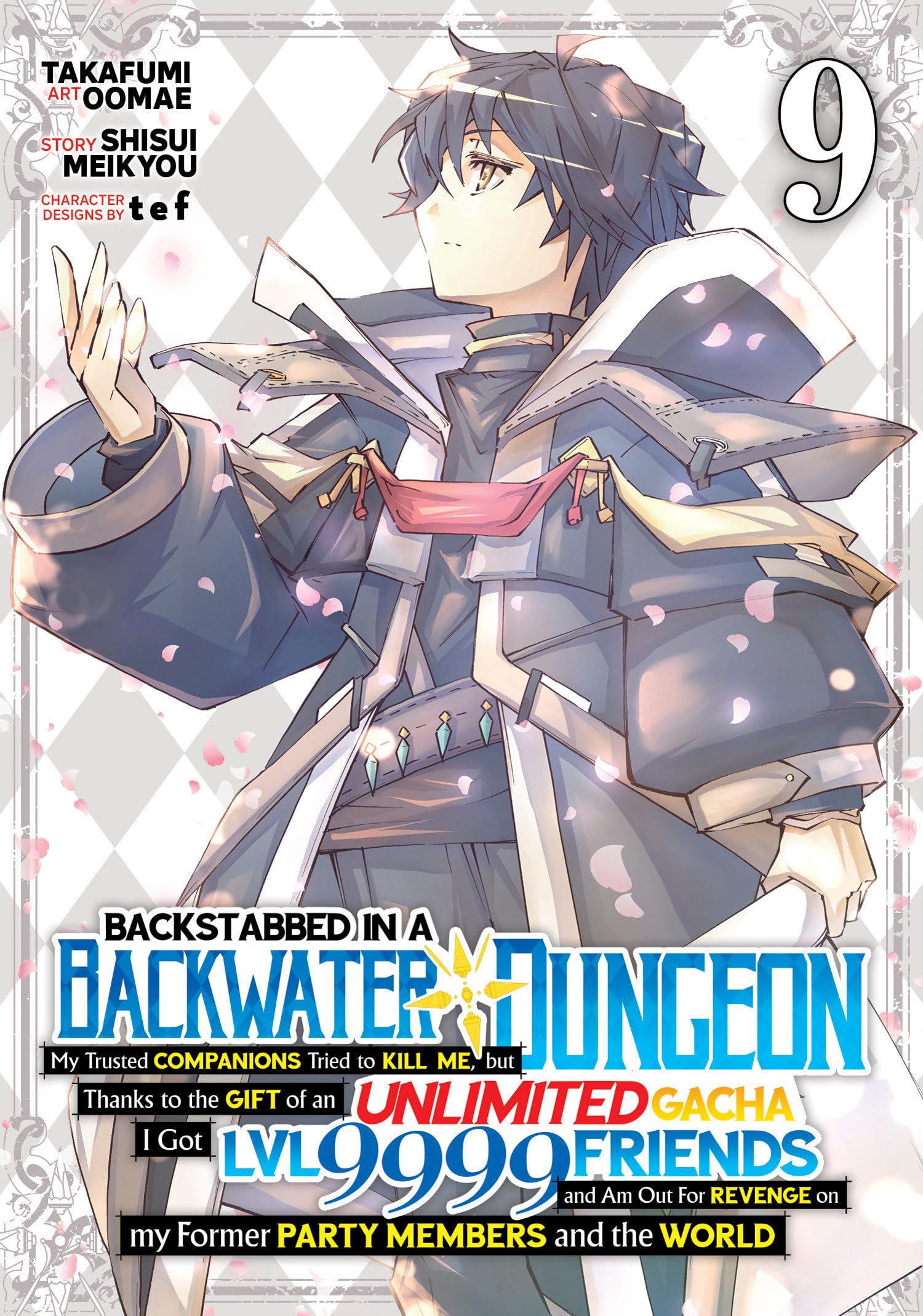 Backstabbed in a Backwater Dungeon: My Party Tried to Kill Me, But Thanks to an Infinite Gacha I Got LVL 9999 Friends and Am Out for Revenge (Manga) Vol. 9 Manga