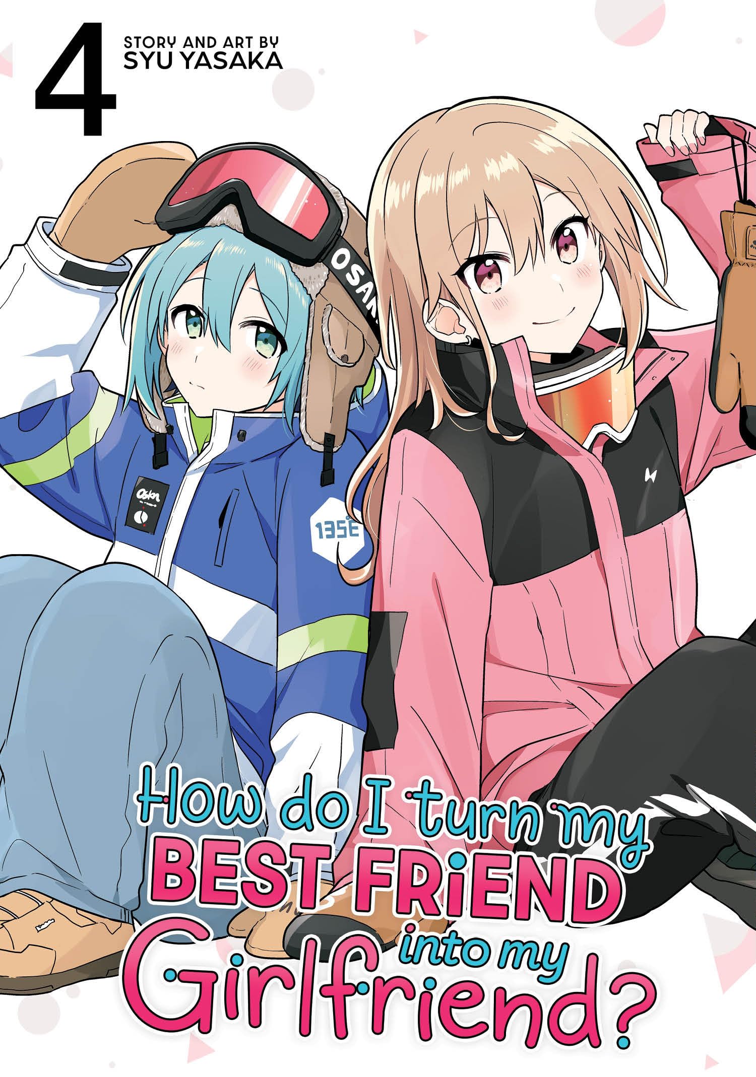 How Do I Turn My Best Friend Into My Girlfriend? Vol. 4 Manga