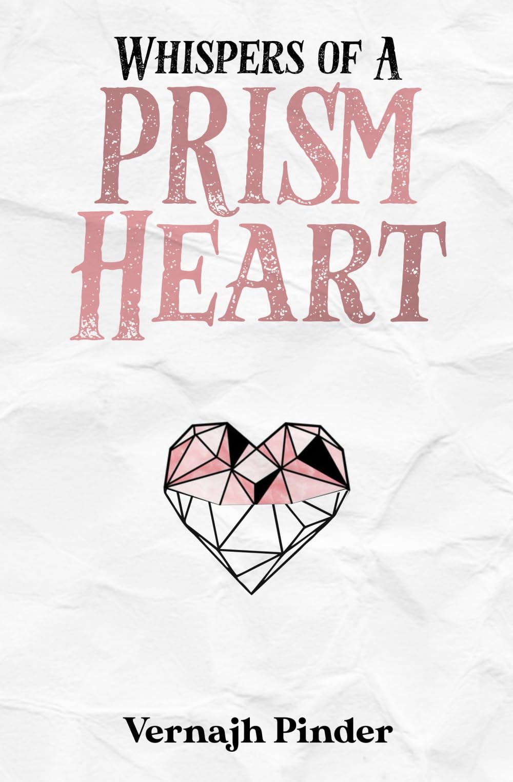 Whispers of A Prism Heart Poetry
