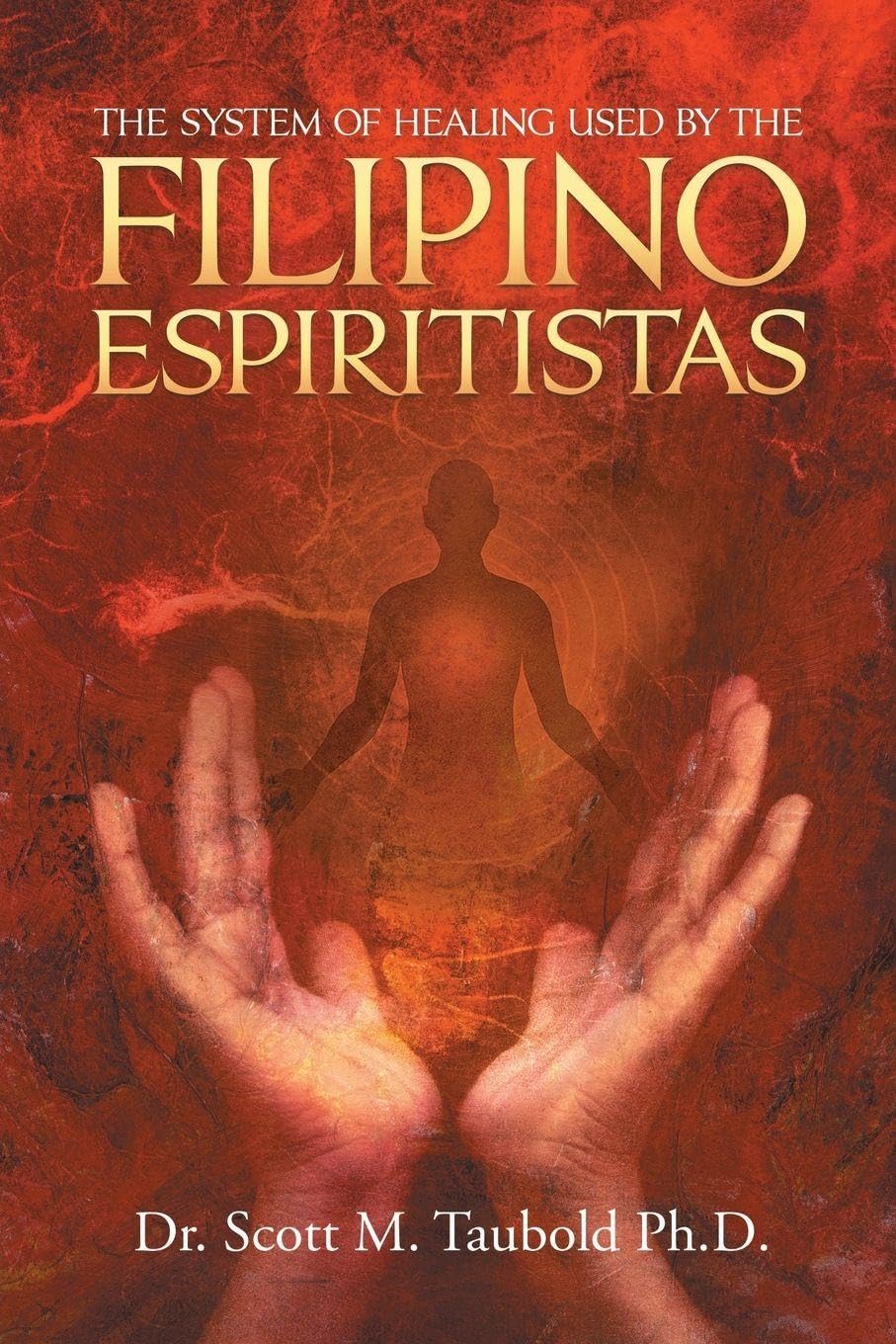 The System of Healing Used by the Filipino Espiritistas Medicine