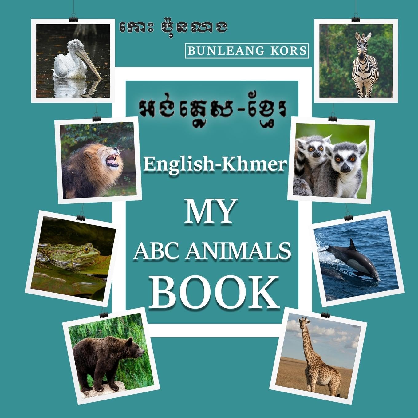 My ABC Animals Book English- Khmer Education & Training