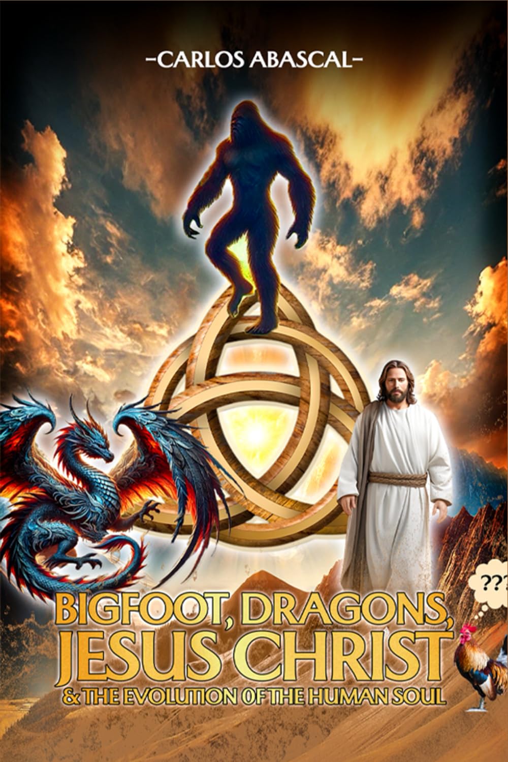 Bigfoot, Dragons, Jesus Christ And The Evolution Of The Human Soul Art & Literature