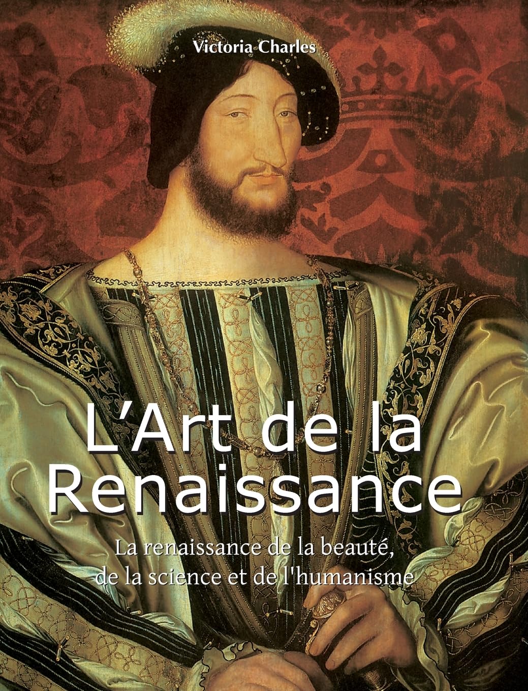 L'Art De La Renaissance: La renaissance de la beauté, de la science et de l'humanisme Film, Art & Culture