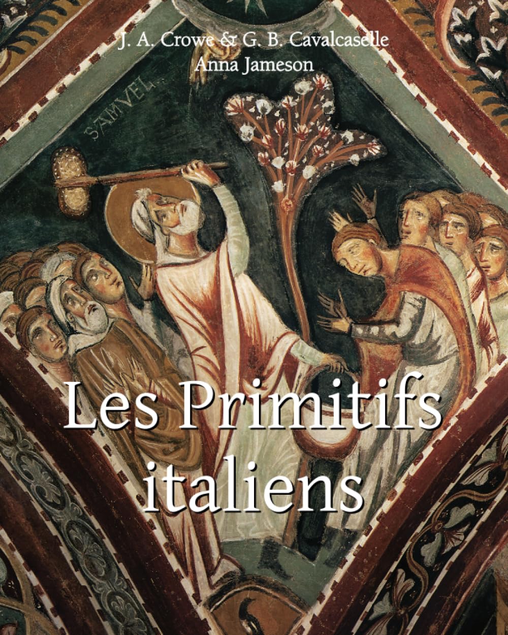 Les Primitifs Italiens: De Giotto à l'aube de la Renaissance book