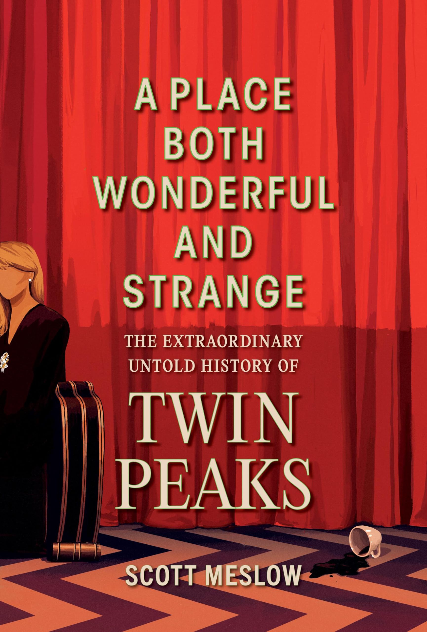 A Place Both Wonderful and Strange: The Extraordinary Untold History of Twin Peaks Art & Literature